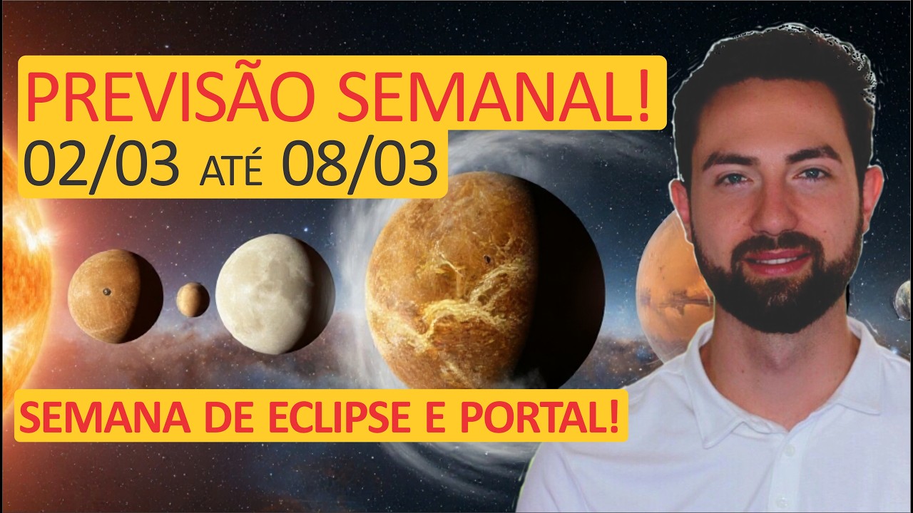 ⚠️PREVISÃO Semanal 02/03 - 08/03: Eclipse Lunar e Portal 03/03! | Astrologia e Numerologia