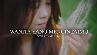 Meilisa Cover (Wanita Yang Mencintaimu - Merpati)