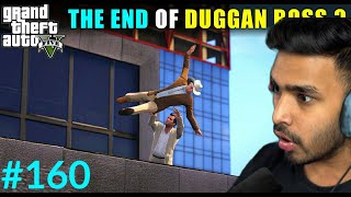 THE END OF DUGGAN BOSS | GTA 5GAMEPLY #160