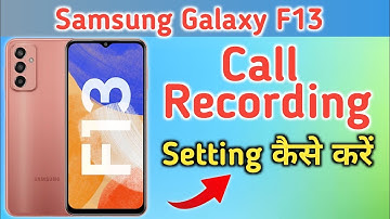 Samsung f13 Call Recording Setting, How to Call Record in Samsung galaxy f13, call recording