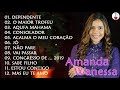 As Canções De Hino Mais Queridas De Amanda Wanessa - Belas Canções De Hino Dirigidas Ao Senhor