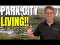 Living in park city utah  7 things you must know before moving to park city ut