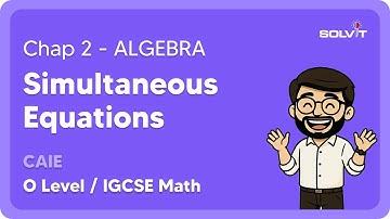Lesson 1 | Simultaneous Equation | Algebra| O Level Math | (4024) (0580)