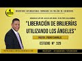 Nº 329 "LIBERACIÓN DE BRUJERÍAS UTILIZANDO LOS ÁNGELES" Pastor Pedro Carrillo