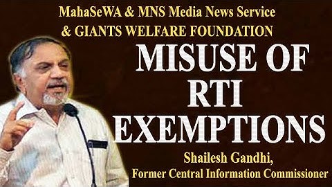 MISUSE OF RTI EXEMPTIONS : shailesh Gandhi, Former Central Information Commissioner