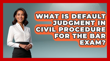 What Is Default Judgment In Civil Procedure For The Bar Exam? - Law School Prep Hub