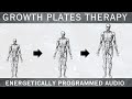 Growth plates therapy/Height growth naturally/energetic field