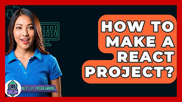 How To Make A React Project? - Next LVL Programming