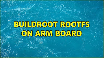 buildroot rootfs on arm board