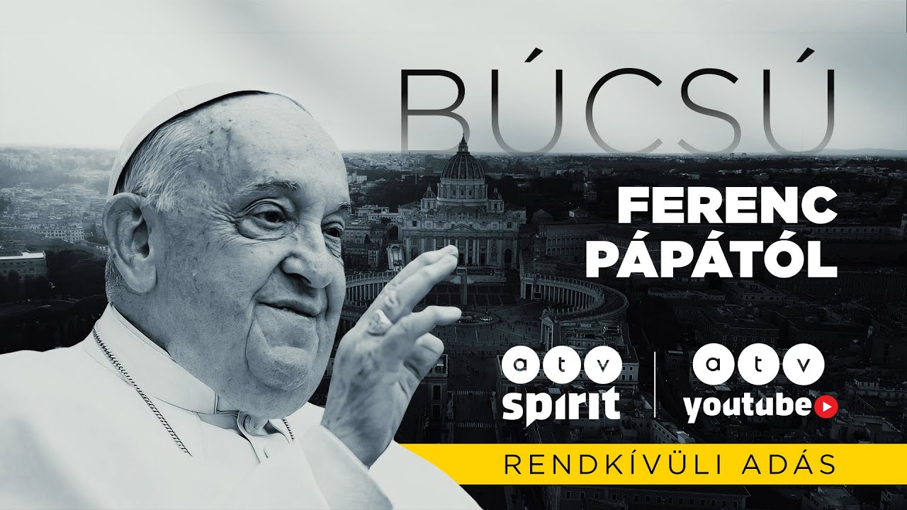 BÚCSÚ FERENC PÁPÁTÓL – A Szentatya temetése