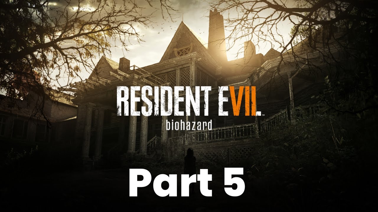 Resident Evil 7 - Old  house | Part 05 | No Copyright Gameplay | 1080p 60fps