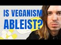 Ableism: The One Accusation Vegans Can’t Ignore?