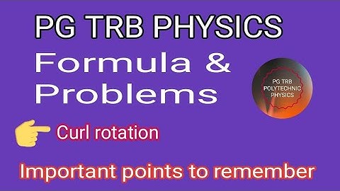 PG TRB I PHYSICS I MATERIALS AVAILABLE I CURL I ROTATION I VECTOR I SCALAR I CURL ROT V I TAMIL