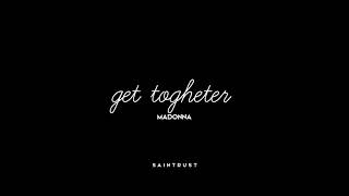 Madonna - Get Together (Slowed and Bass Boosted)