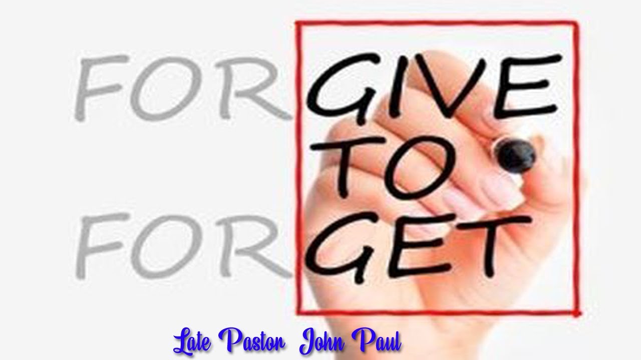 TPM MESSAGES  TIME TO FORGIVE AND FORGET  LATE PASTOR  JOHNPAUL TPM   christian messages