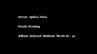 Aphex Twin - Ptolemy