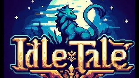Idle Tale: First time playing