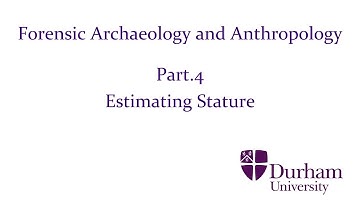 Forensic Archaeology and Anthropology - Part.4: Estimating Stature