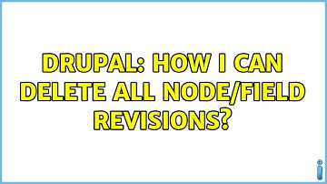 Drupal: How I can delete all node/field revisions? (5 Solutions!!)