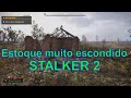 Estoque muito escondido, STALKER 2 Heart of Chornobyl