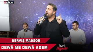 Derviş Madsor - Dewâ Me Dewâ Adem 🎵 Resimi