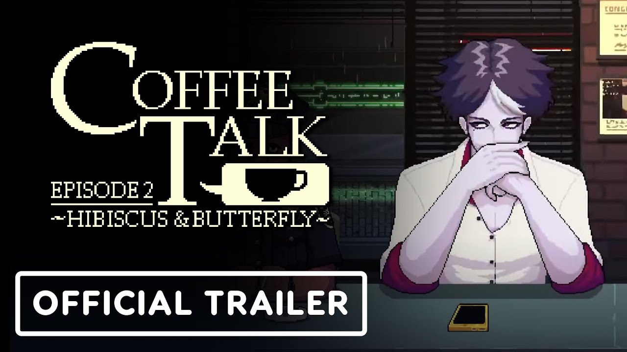 Coffee Talk Episode 2: Hibiscus & Butterfly – Official Launch Trailer