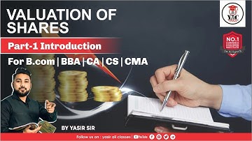 #1 Valuation of Shares - Concept - Corporate Accounting - ~ (B.COM/BBA/CA /CS /CMA ) by Yasir Sir