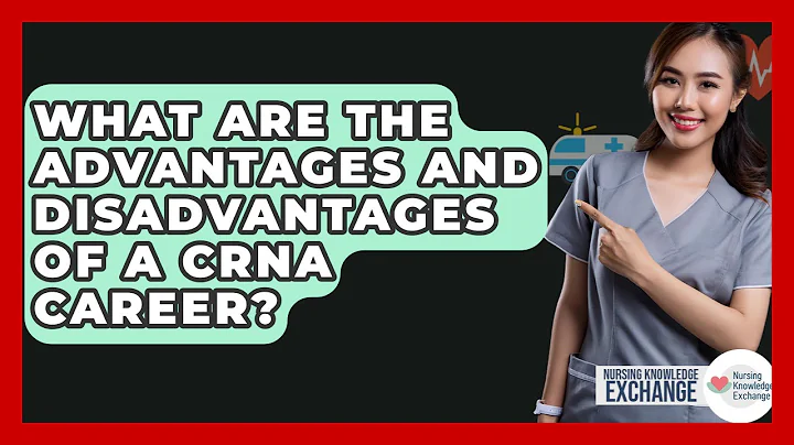 What Are The Advantages And Disadvantages Of A CRNA Career? - Nursing Knowledge Exchange