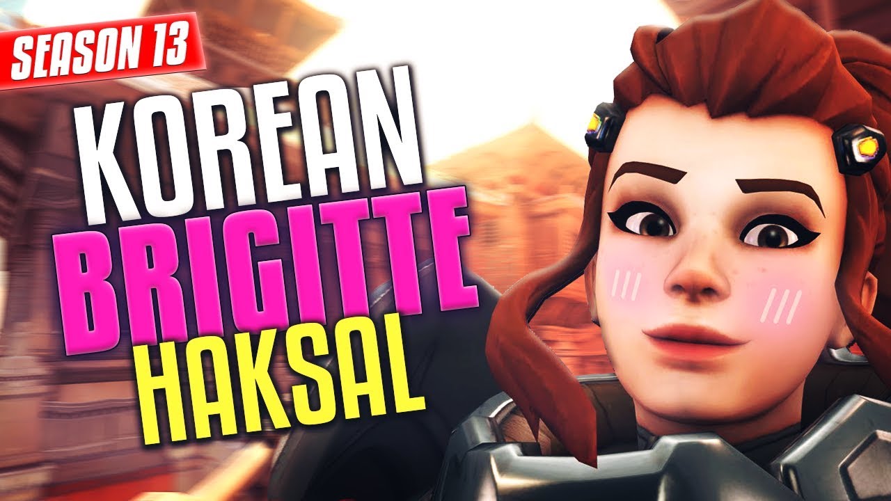 KoreanBrigitte.EXE - HAKSAL 학살 [S13 TOP 500]