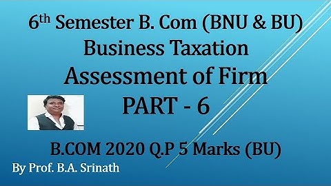 BT - Assessment of Firm PART 6 - B.Com 2020 Question Paper 14/12 Marks By Srinath Sir