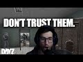 This is what happens when you trust others in DayZ