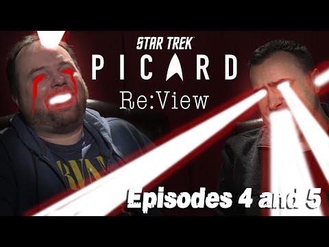 Star Trek: Picard Episodes 4 and 5 - re:View
