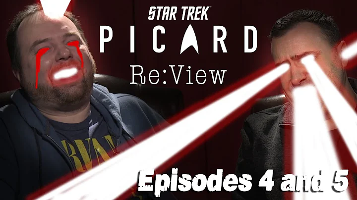 Star Trek: Picard Episodes 4 and 5 - re:View