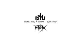 Prama Danu X Trafax   Bows Drop