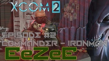 XCOM 2 - Commander + Ironman (part 2)
