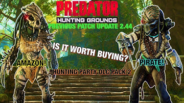 Predator Hunting Grounds PREVIOUS PATCH UPDATE 2.44 HUNTING PARTY DLC PACK 2 IS IT WORTH BUYING?