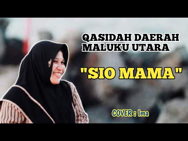 QASIDAH MALUKU UTARA | SIO MAMA - COVER IMA class=