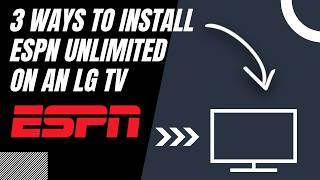 How to Install ESPN Unlimited on ANY LG TV (3 Different Ways)