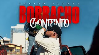 Xavier Flores - Borracho Contento (Video Oficial)