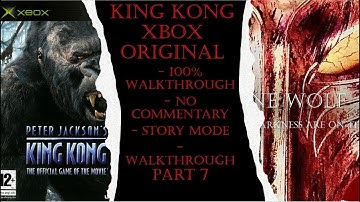 King Kong 2005 Xbox Original (Story Mode) 100% Walkthrough Part 7 (No Commentary)