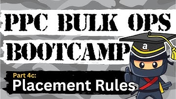 Placement Optimization Algorithms - Amazon PPC Bulk Ops Bootcamp Part 4c