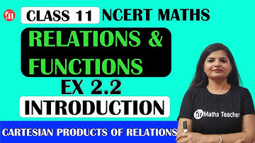 Class 11 Ex 2.2 Introduction Relations And Functions/Cartesian products of Relations | NCERT Math