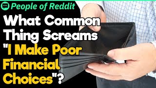 What  Screams “I Make Poor Financial Choices”? | People Stories #659