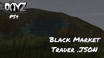 DayZ: Black Market Trader/Base: Custom json File: Console