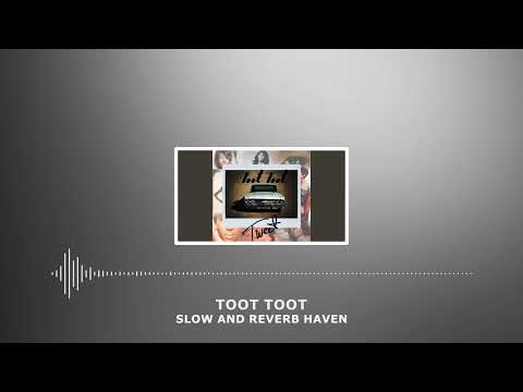 Toot Toot Slow And Reverb Relaxing Remix 4K HD