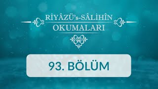 Riyâzü&#39;s Sâlihîn Okumaları - 93.Bölüm