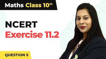 Constructions - NCERT Exercise 11.2 Question 5 | Class 10 Maths Chapter 11 | CBSE 2024-25