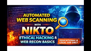 Automated Web Scanning with Nikto | Ethical Hacking Web Reconnaissance