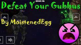 Geometry Dash - Defeat Your Gubbus by MoistenedEgg and Thejshadow