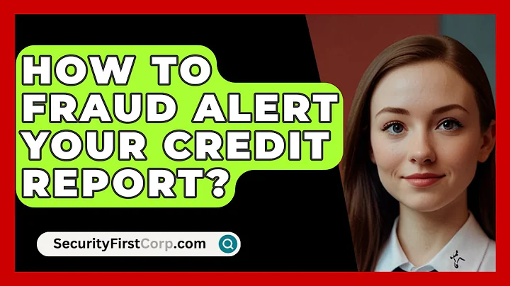 How To Fraud Alert Your Credit Report? - SecurityFirstCorp.com